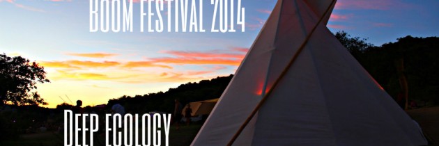 Eco-housing, sustainability and deep ecology – Boom festival 2014